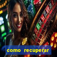 como recuperar senha do fortune tiger